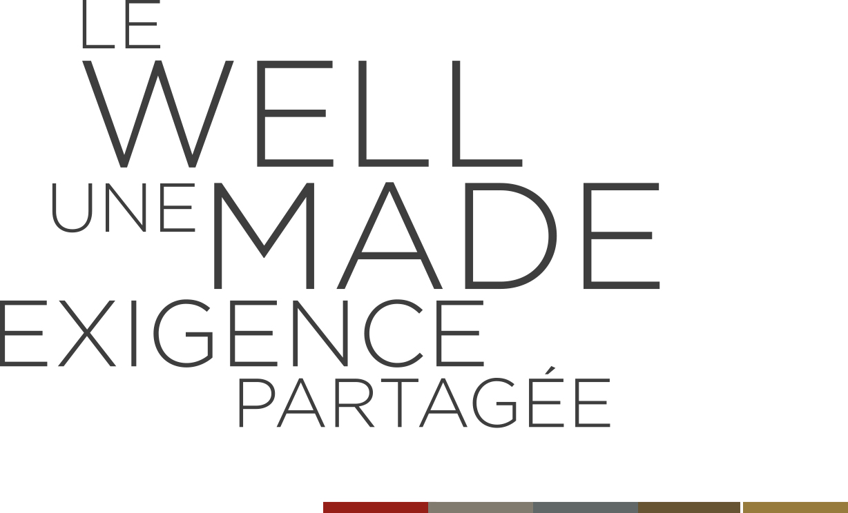 Le Well Made, une exigence partagée Le Well Made, une exigence partagée