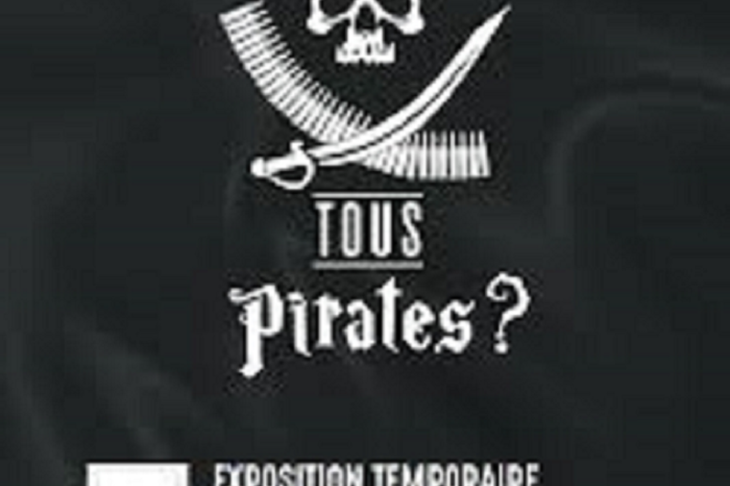Exposition "Tous pirates ?"