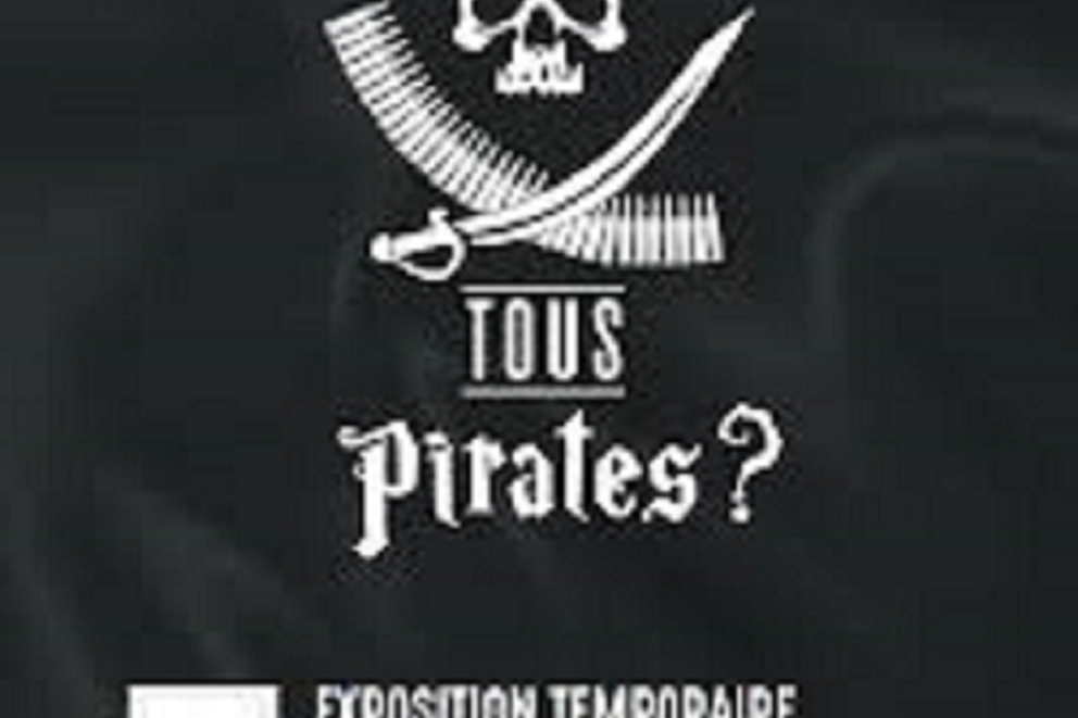 Exposition "Tous pirates ?"